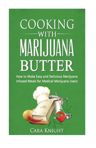 Cara Knight/Cooking with Marijuana Butter@ How to Make Easy Delicious Marijuana Infused Meal