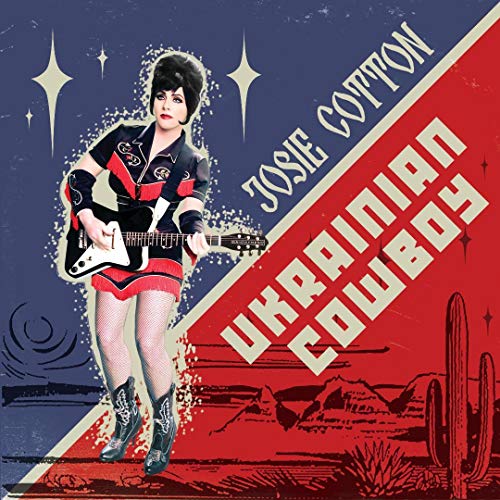 Josie Cotton/Ukranian Cowboy / Cold War Spy