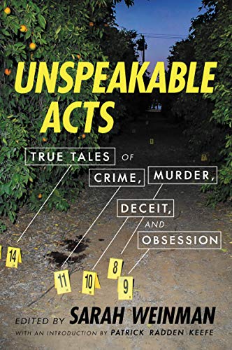 Sarah Weinman/Unspeakable Acts@ True Tales of Crime, Murder, Deceit, and Obsessio