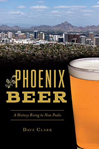 Dave Clark/Phoenix Beer@ A History Rising to New Peaks