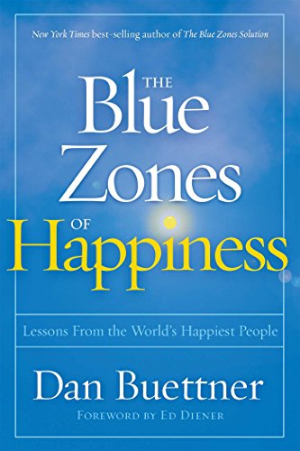 Dan Buettner/The Blue Zones of Happiness@Lessons from the World's Happiest People