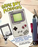 Greg Farrell Game Boy Modding A Beginner's Guide To Game Boy Mods Collecting 