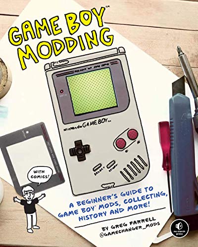 Greg Farrell/Game Boy Modding@A Beginner's Guide to Game Boy Mods, Collecting, History, and More!