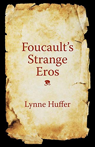 Lynne Huffer Foucault's Strange Eros 