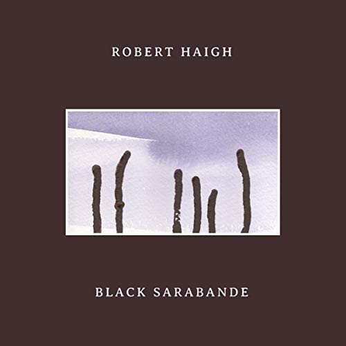 Robert Haigh/Black Sarabande@.