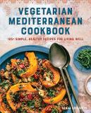Sanaa Abourezk Vegetarian Mediterranean Cookbook 125+ Simple Healthy Recipes For Living Well 