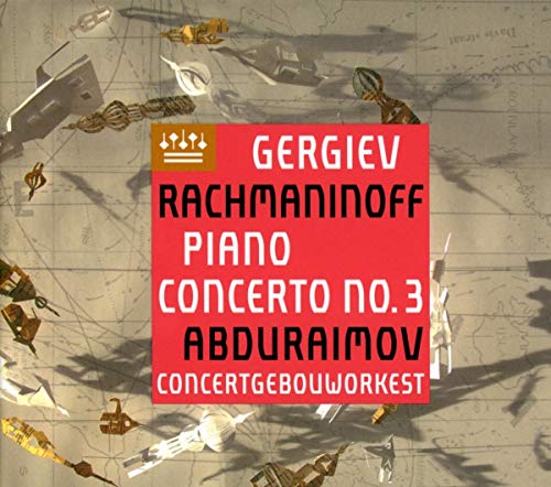 Behz Rachmaninoff / Abduraimov/Rachmaninoff: Piano Concerto 3