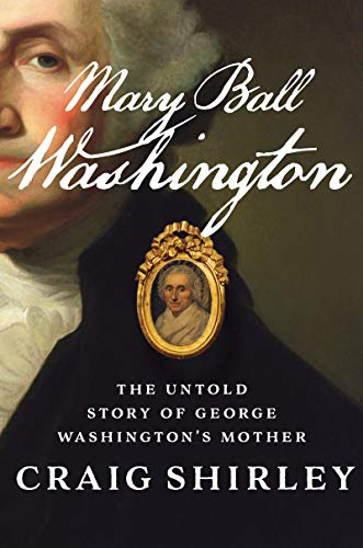 Craig Shirley/Mary Ball Washington@ The Untold Story of George Washington's Mother