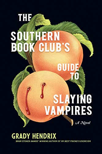 Grady Hendrix/The Southern Book Club's Guide to Slaying Vampires