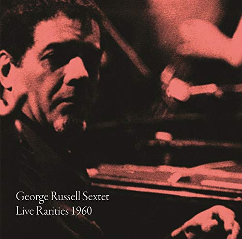 George Russell Sextet/Live Rarities 1960