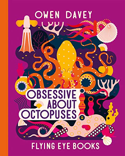Owen Davey/Obsessive about Octopuses
