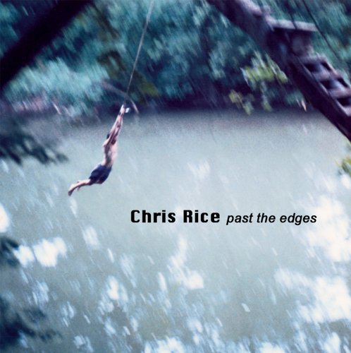 Chris Rice/Past The Edges