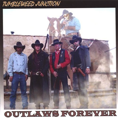 Tumbleweed Junction/Outlaws Forever