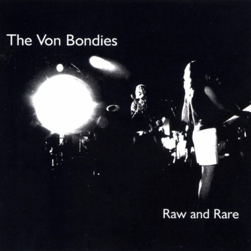 Von Bondies/Raw & Rare