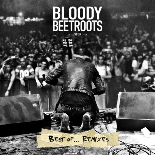 Bloody Beetroots/Best Of Remixes [remixes]@Explicit