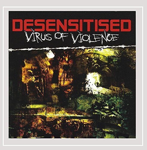 Desensitised/Virus Of Violence