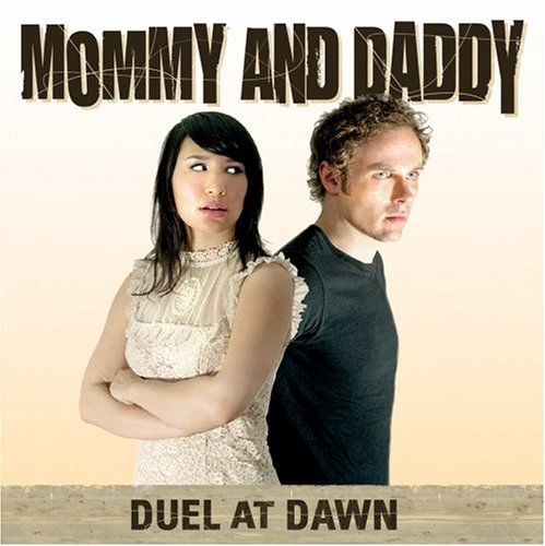 Mommy & Daddy/Duel At Dawn