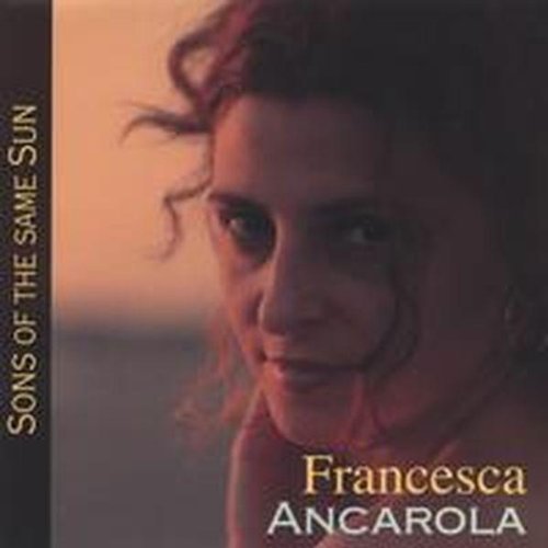 Francesca Ancarola/Sons Of The Same Sun