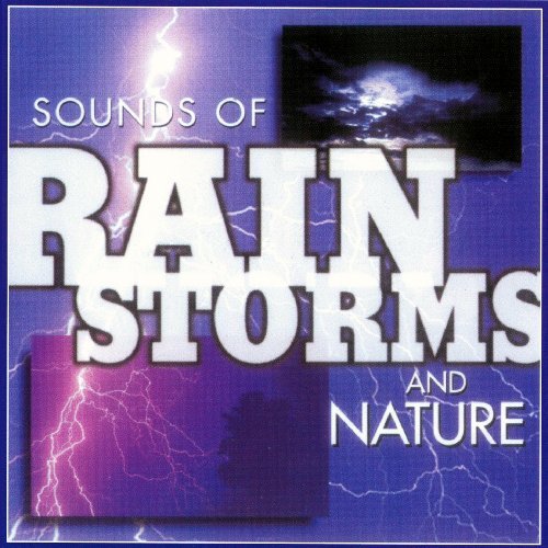 Sound Effects/Sounds Of Rain Storms & Nature