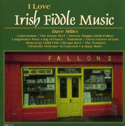 Dave Miller/I Love Irish Fiddle Music@I Love Series
