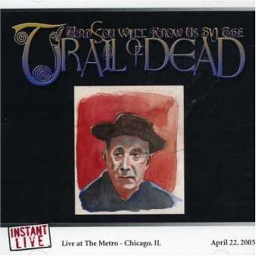 And You Will Know Us By The Trail of Dead/Metro/Smart Bar-Chicago Il -4/@2 Cd Set