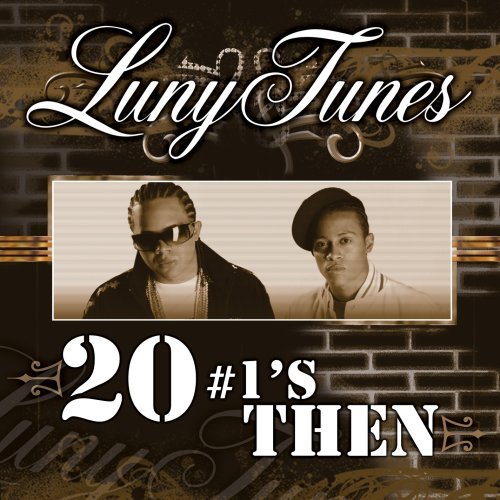 Luny Tunes 20 # 1's Then/Luny Tunes 20 # 1's Then