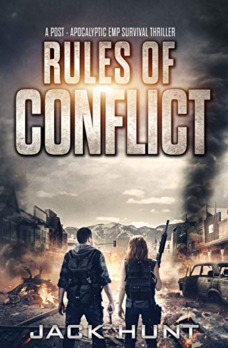 Jack Hunt/Rules of Conflict@ A Post-Apocalyptic EMP Survival Thriller