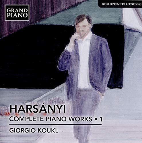 Harsanyi / Koukl/Complete Piano Works 1