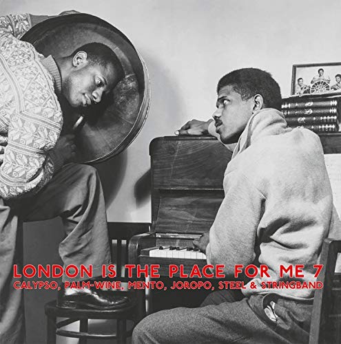 London Is The Place For Me/Vol. 7: Calypso, Palm Wine, Mento, Joropo, Steel & Stringband@2LP