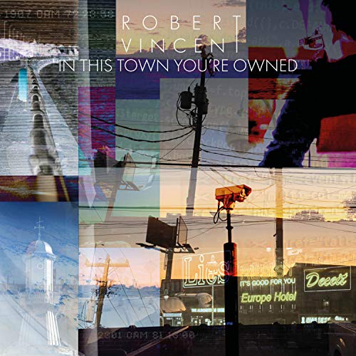 Robert Vincent/In This Town You're Owned