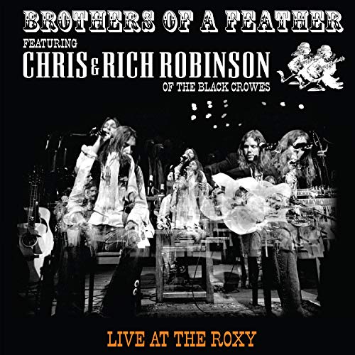 Chris Robinson & Rich Robinson/Brothers Of A Feather: Live At The Roxy