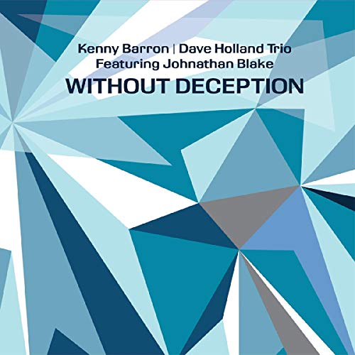 Kenny Barron, Dave Holland, Johnathan Blake/Without Deception