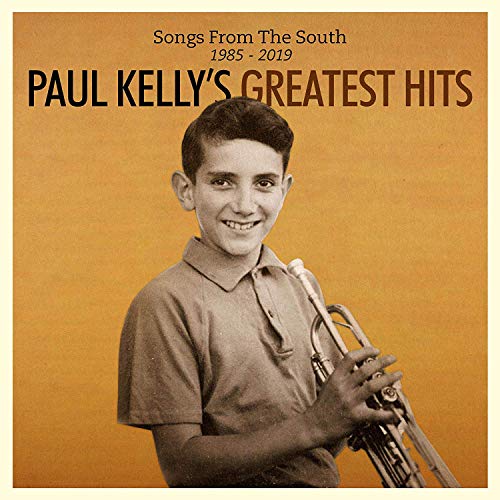 Paul Kelly/Songs From The South. Greatest
