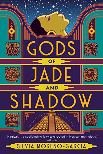 Silvia Moreno-Garcia/Gods Of Jade And Shadow