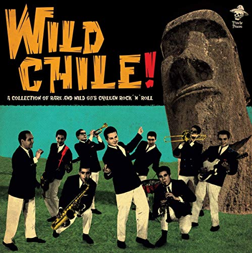 Wild Chile!/A Collection of Rare & Wild 60's Chilean Rock 'N' Roll