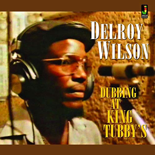 Delroy Wilson/Dubbing at King Tubby's