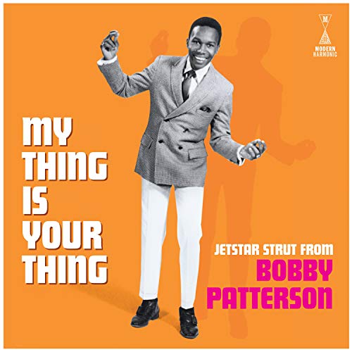 Bobby Patterson/My Thing Is Your Thing - Jetstar Strut From Bobby Patterson@White vinyl