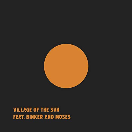 Village Of The Sun (feat. Binker & Moses)/Village Of The Sun  / TED