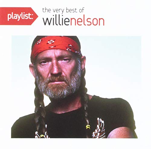 Willie Nelson Playlist Very Best Of 