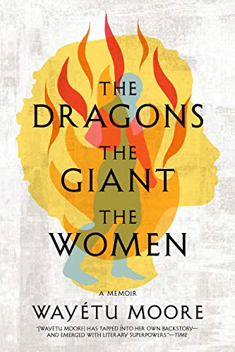Wayetu Moore/The Dragons, the Giant, the Women@A Memoir