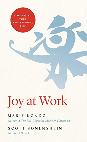 Marie Kondo/Joy at Work@Organizing Your Professional Life