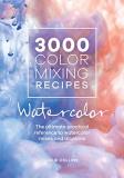 Julie Collins 3000 Color Mixing Recipes Watercolor The Ultimate Practical Reference To W 