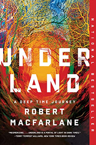 Robert MacFarlane/Underland@ A Deep Time Journey