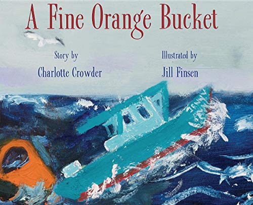 Charlotte Crowder/A Fine Orange Bucket