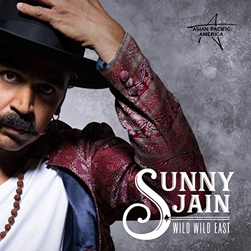 Sunny Jain Wild Wild East Explicit Version . 