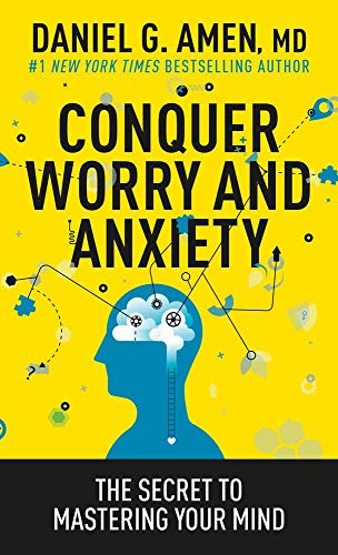 Daniel Amen/Conquer Worry and Anxiety