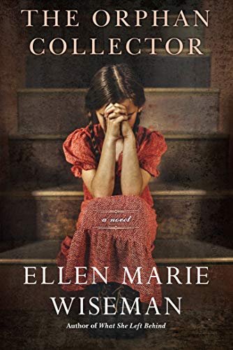Ellen Marie Wiseman/The Orphan Collector