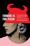 Agustina Bazterrica Tender Is The Flesh 