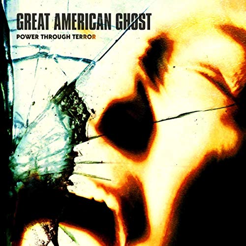 Great American Ghost/Power Through Terror