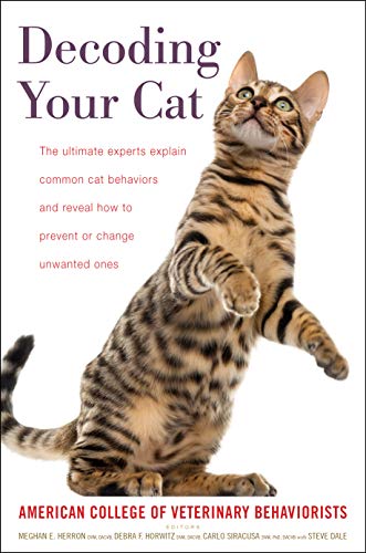 American College Of Veterinary Behaviori Decoding Your Cat The Ultimate Experts Explain Common Cat Behaviors 